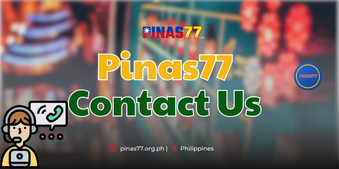 Contact Us - 24/7 Never Sleeps | Pinas77 1 Contact Us