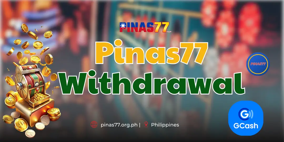 Withdrawal Pinas77- Step-by-Step Withdrawal Guide by Gcash & PRO TIPS 1 Withdrawal pinas77